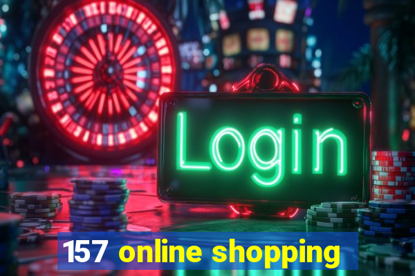 157 online shopping